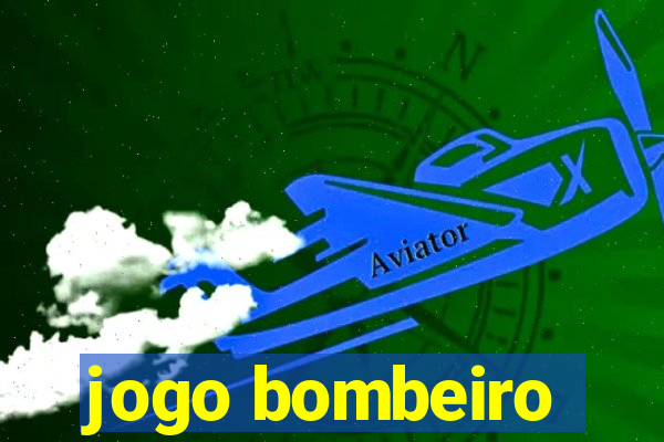 jogo bombeiro